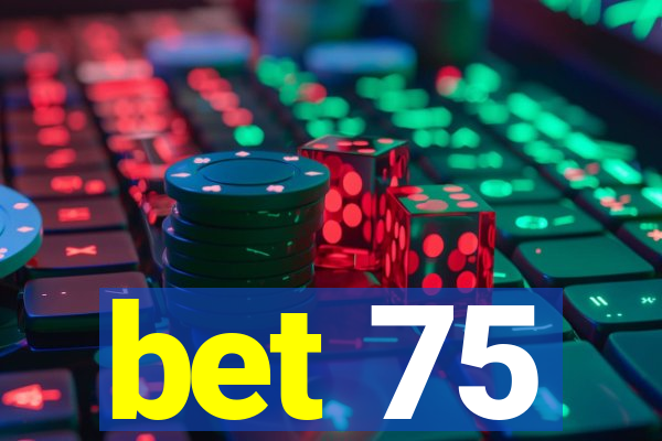 bet 75